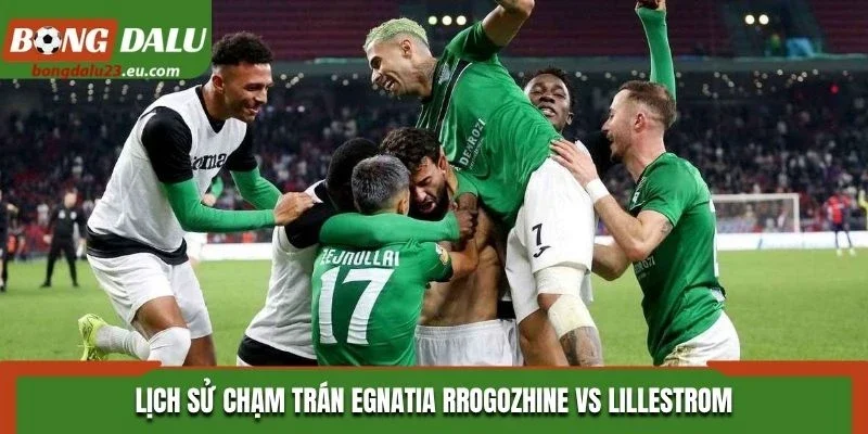 Lịch sử chạm trán Egnatia Rrogozhine vs Lillestrom